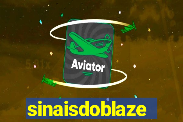 sinaisdoblaze