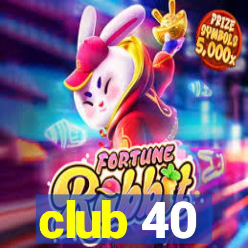 club 40