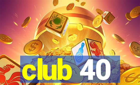 club 40