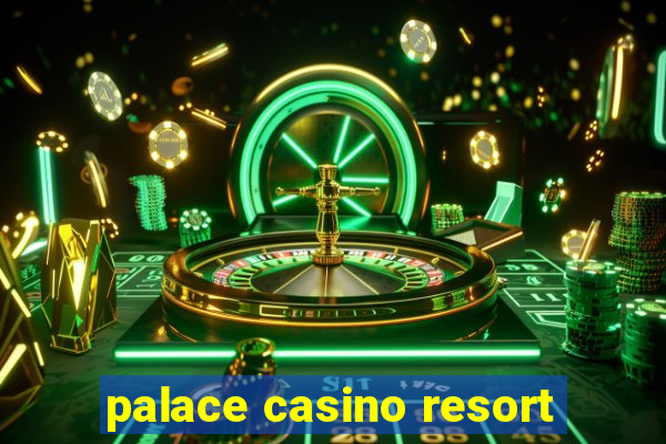 palace casino resort