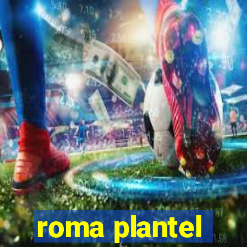 roma plantel