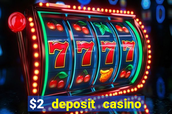 $2 deposit casino nz 2022