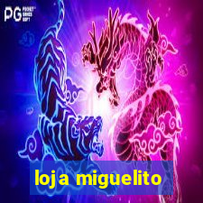 loja miguelito