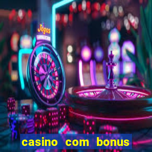 casino com bonus de cadastro