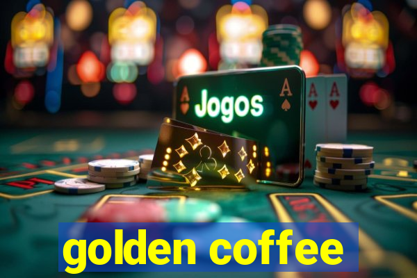 golden coffee