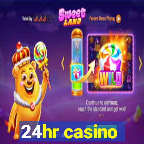 24hr casino