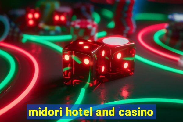 midori hotel and casino