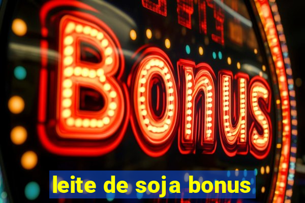 leite de soja bonus