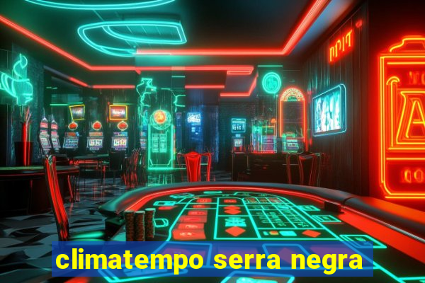 climatempo serra negra