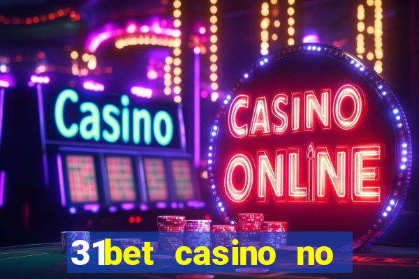 31bet casino no deposit bonus