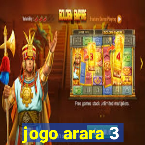 jogo arara 3