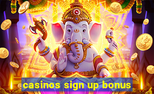 casinos sign up bonus