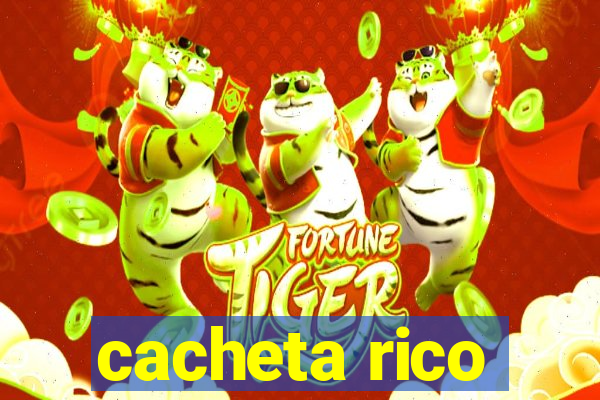 cacheta rico