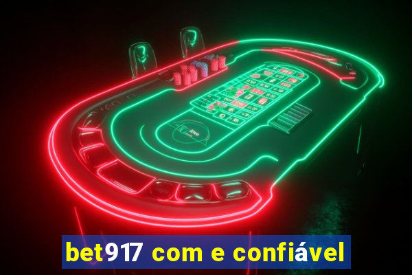 bet917 com e confiável