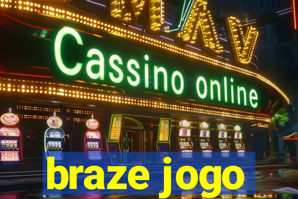 braze jogo