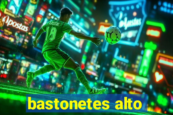 bastonetes alto