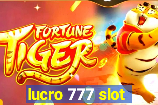 lucro 777 slot