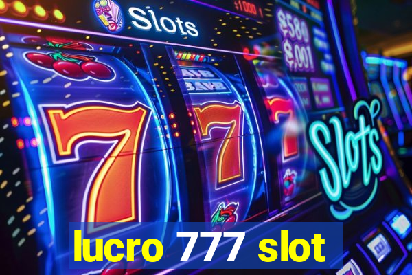 lucro 777 slot