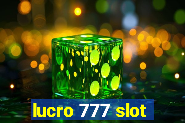 lucro 777 slot