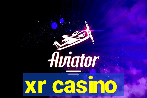 xr casino