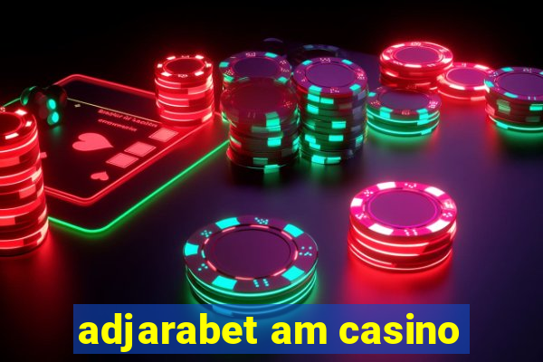 adjarabet am casino