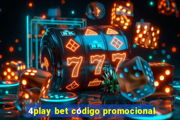 4play bet código promocional