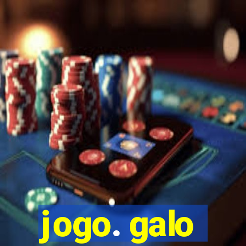 jogo. galo