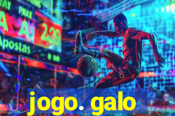 jogo. galo