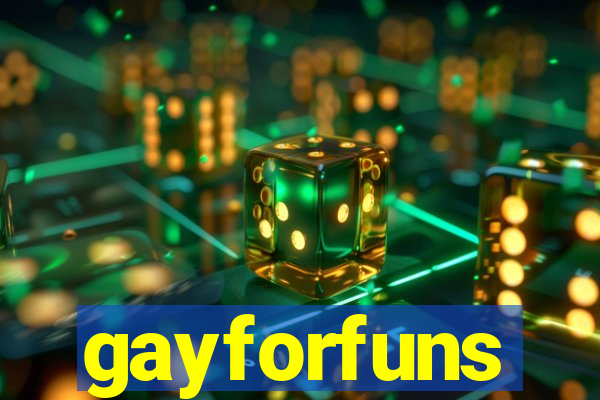 gayforfuns