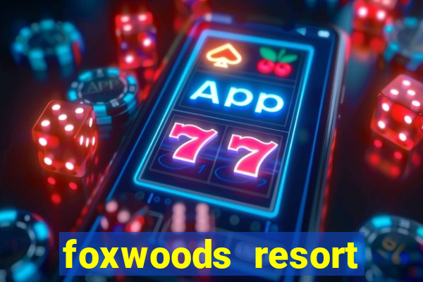 foxwoods resort casino connecticut usa