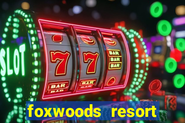 foxwoods resort casino connecticut usa