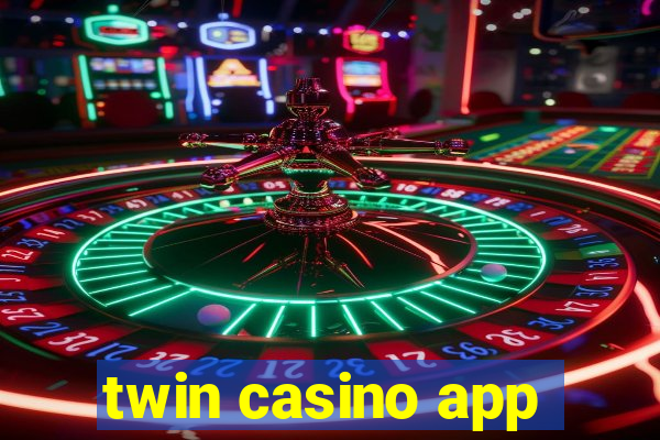 twin casino app