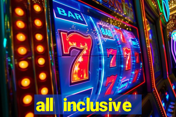 all inclusive resort and casino