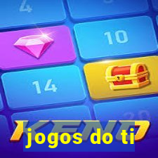 jogos do ti