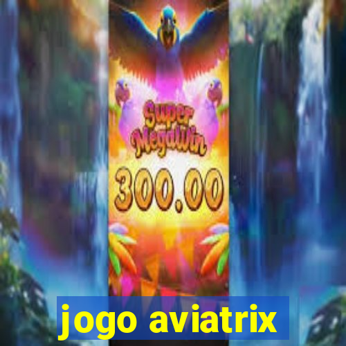 jogo aviatrix