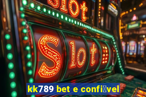 kk789 bet e confi谩vel