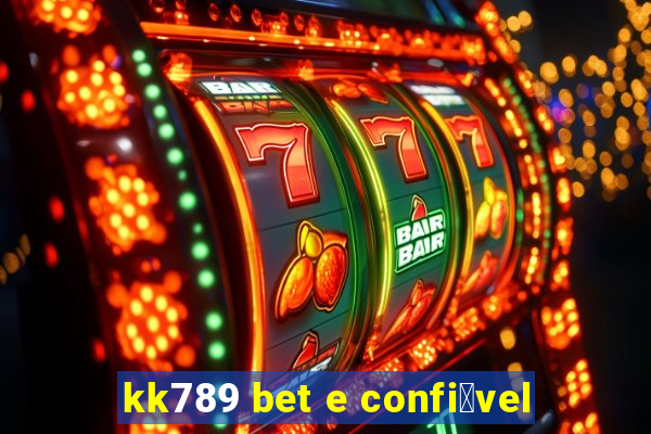 kk789 bet e confi谩vel