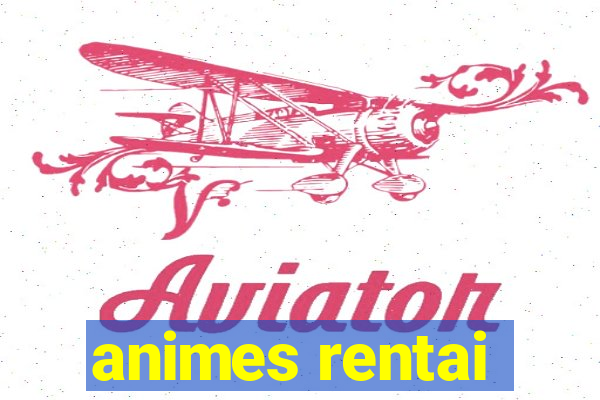 animes rentai