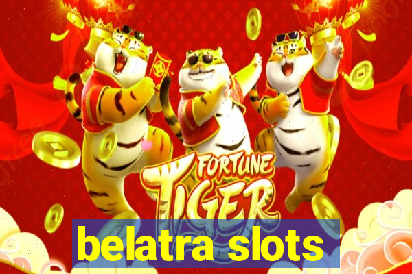 belatra slots