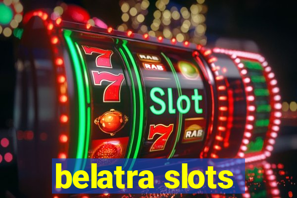 belatra slots