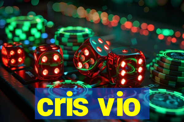 cris vio