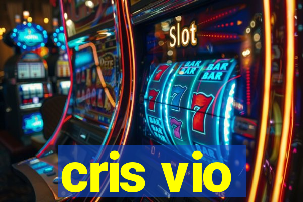 cris vio