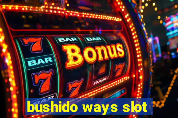 bushido ways slot