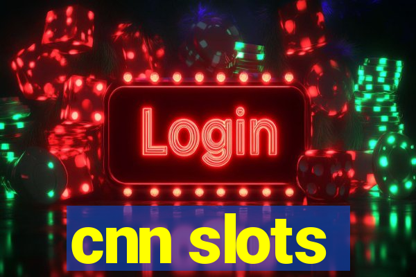 cnn slots