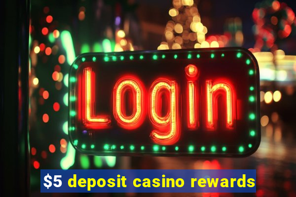 $5 deposit casino rewards