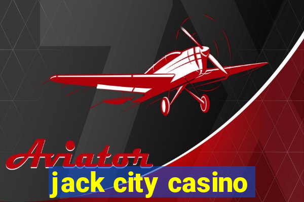 jack city casino