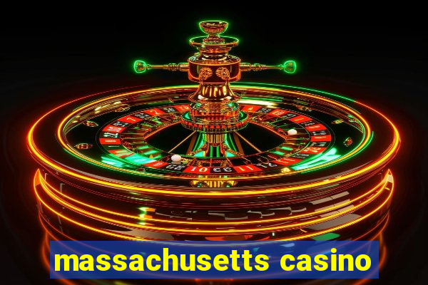 massachusetts casino