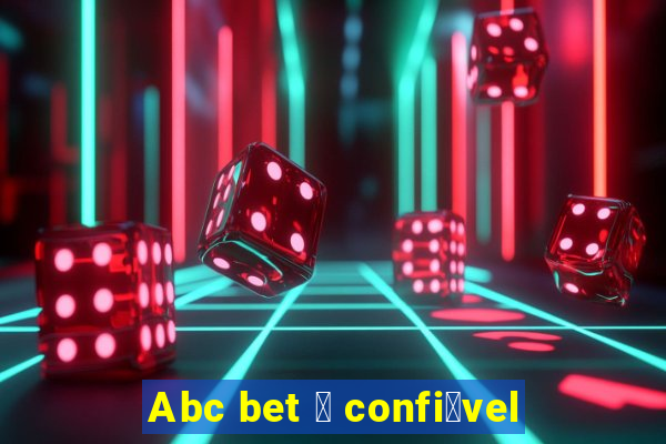 Abc bet 茅 confi谩vel