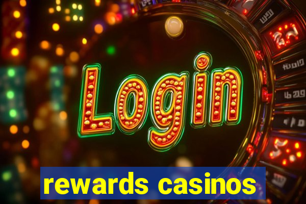 rewards casinos