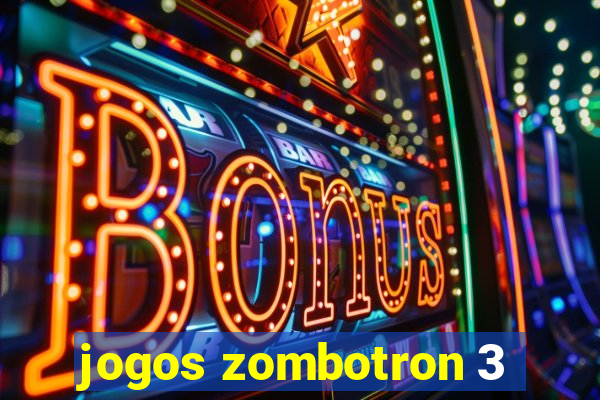 jogos zombotron 3